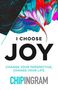 Chip Ingram: I Choose Joy, Buch, Buch