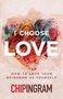 Text: "I Choose Love. How to Love Your Neighbor as Yourself. Chip Ingram." 
Bunte, abstrakte Pinselstriche im Hintergrund., Buch