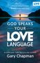 Gary Chapman: God Speaks Your Love Language, Buch