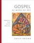 David Brown: Gospel as Work of Art, Buch
