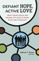 Defiant Hope, Active Love, Buch