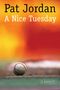 Pat Jordan: A Nice Tuesday, Buch