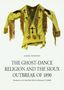 James Mooney: The Ghost-Dance Religion and the Sioux Outbreak of 1890, Buch