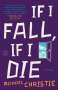 Michael Christie: If I Fall, If I Die, Buch
