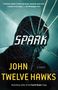 John Twelve Hawks: Spark, Buch