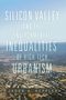 Jason A. Heppler: Silicon Valley and the Environmental Inequalities of High-Tech Urbanism, Buch