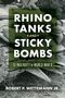 Robert P. Wettemann: Rhino Tanks and Sticky Bombs Volume 79, Buch, Buch