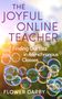 "THE JOYFUL ONLINE TEACHER, Finding Our Fizz in Asynchronous Classes, FLOWER DARBY". Luftblasen schweben im Sonnenlicht., Buch