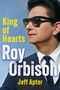 "King of Hearts Roy Orbison Jeff Apter" in gelb und weißer Schrift; ein Mann mit Sonnenbrille und Anzug., Buch