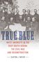 „TRUE BLUE. WHITE UNIONISTS IN THE DEEP SOUTH DURING THE CIVIL WAR AND RECONSTRUCTION, CLAYTON J. BUTLER." Schwarz-Weiß-Foto.