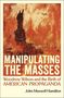 John Maxwell Hamilton: Manipulating the Masses, Buch