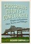 Richard Campanella: Crossroads, Cutoffs, and Confluences, Buch, Buch