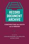 TEXT: "RECORD DOCUMENT ARCHIVE. CONSTRUCTING the SOUTH out of REGION. EDITED BY STEPHANIE ROUNTREE, LISA HINRICHSEN, and GINA CAISON." Illustration mit einem Aktenordner-Symbol auf weinrotem Hintergrund.