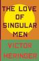 Victor Heringer: The Love of Singular Men, Buch