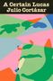 Julio Cortázar: A Certain Lucas, Buch