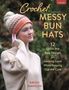 Kristi Simpson: Crochet Messy Bun Hats, Buch