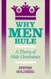 Steven Goldberg: Why Men Rule: A Theory of Male Dominance, Buch