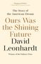 David Leonhardt: Ours Was the Shining Future, Buch