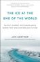 Jon Gertner: The Ice at the End of the World: An Epic Journey Into Greenland's Buried Past and Our Perilous Future, Buch
