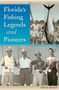 Doug Kelly: Florida's Fishing Legends and Pioneers, Buch