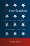 George Lewis: Un-Americanism, Buch