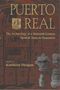 PUERTO REAL: Archäologie einer spanischen Stadt des 16. Jh. in Hispaniola. Herausgeberin: Kathleen Deagan. Kartengrafik im Hintergrund., Buch