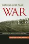 Justus D Doenecke: Nothing Less Than War, Buch