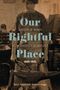 Terry L Birdwhistell: Our Rightful Place, Buch