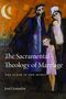 Jose Granados: Granados, J: Sacramental Theology of Marriage, Buch