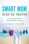 Kimberly Palmer: The Smart Mom, Rich Mom, Buch