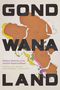 Text: "GONDWANA LAND, Modern Histories of an Ancient Supercontinent." Hintergrund zeigt antike Kartenumrisse., Buch