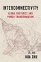 „INTERCONNECTIVITY: GLOBAL RHETORICS AND POWER TRANSFORMATION“ von Hua Zhu. Hintergrund: Weltkarte-Illustration., Buch
