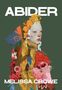 "ABIDER" und "MELISSA CROWE" in weißer Schrift. Eine bunte Illustration einer Person mit Blumen und Pflanzen., Buch