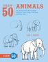 Lee J. Ames: Draw 50 Animals: The Step-By-Step Way to Draw Elephants, Tigers, Dogs, Fish, Birds, and Many More..., Buch