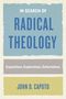 John D Caputo: In Search of Radical Theology, Buch