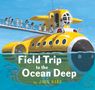 Text: "Field Trip to the Ocean Deep by John Hare." Illustration: Gelbes U-Boot mit Leuten auf einer Rampe.
