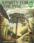 „A PARTY FOR THE PINE: Protecting the World's Oldest Longleaf“ ist oben zu lesen. Zwei Kinder, Tiere und eine Pinie sind in einer Waldlandschaft zu sehen., Buch