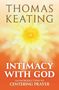 Thomas Keating: Intimacy with God An Introduction to Centering Prayer, Buch