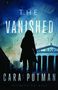 Cara C Putman: The Vanished, Buch