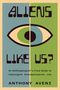 Anthony Aveni: Aveni, A: Aliens Like Us?, Buch