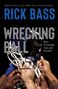 Rick Bass: Wrecking Ball, Buch