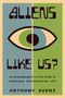 Anthony Aveni: Aliens Like Us?, Buch