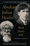 Edward K. Kaplan: Abraham Joshua Heschel: Mind, Heart, Soul, Buch