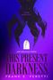 "The Novel, 40th Anniversary Edition, This Present Darkness, Frank E. Peretti." Eine Kirche inmitten dunkler Flammen., Buch