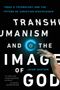 Jacob Shatzer: Transhumanism and the Image of God, Buch