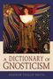 Andrew Phillip Smith: A Dictionary of Gnosticism, Buch