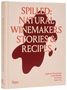 Stephanie Mercier Voyer: Spilled: Natural Winemakers Stories & Recipes, Buch, Buch