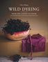 Céline Philippe: Wild Dyeing, Buch