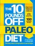 The Editors of Cooking Light: The 10 Pounds Off Paleo Diet, Buch