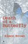 Simon Brown: Death of a Butterfly, Buch